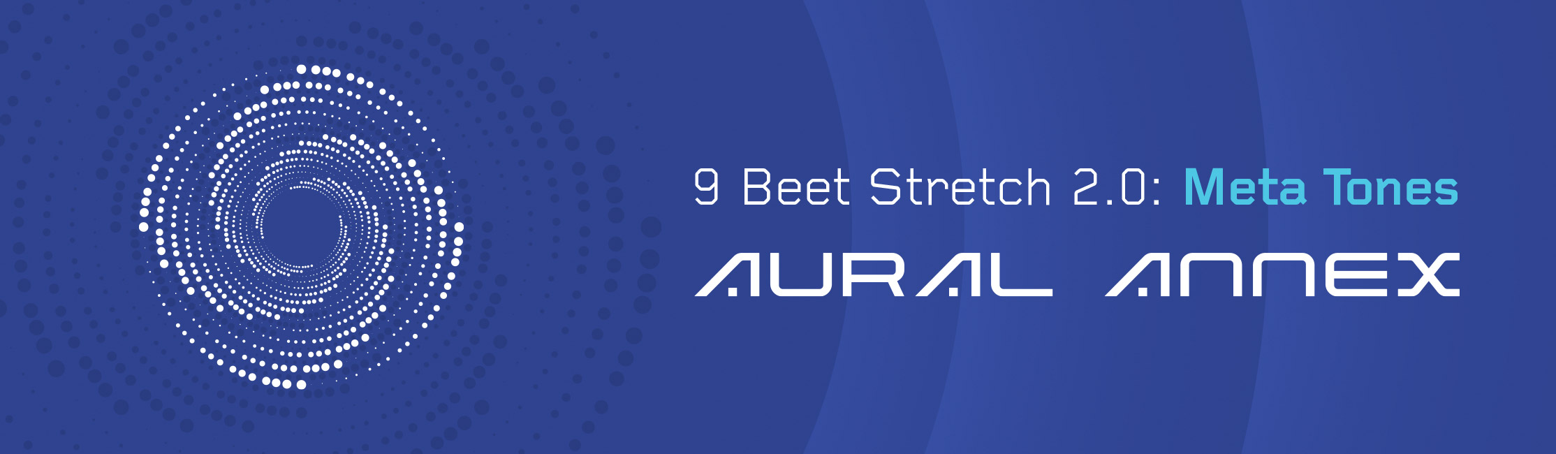 9 BEET STRETCH 2.0 AURAL ANNEX